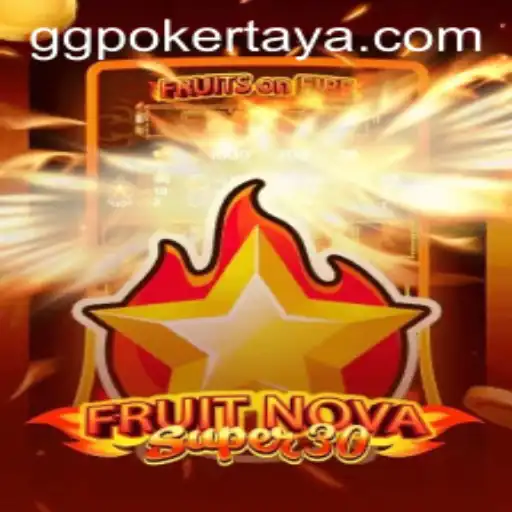 FruitrNovaSupe30: Exploring the New Era in Online Gaming with a GGPoker Twist